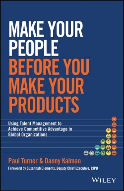 Книга "Make Your People Before You Make Your Products. Using Talent Management to Achieve Competitive Advantage in Global Organizations" – 