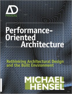 Книга "Performance-Oriented Architecture. Rethinking Architectural Design and the Built Environment" – 