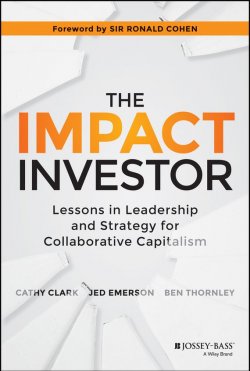 Книга "The Impact Investor. Lessons in Leadership and Strategy for Collaborative Capitalism" – 