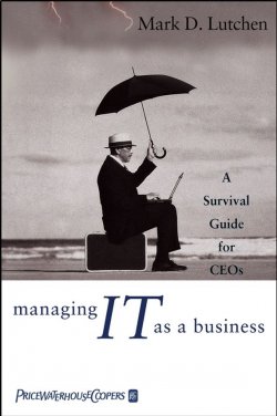 Книга "Managing IT as a Business. A Survival Guide for CEOs" – 