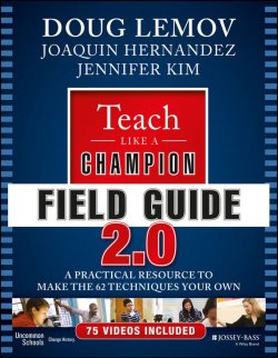 Книга "Teach Like a Champion Field Guide 2.0. A Practical Resource to Make the 62 Techniques Your Own" – 