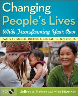 Книга "Changing Peoples Lives While Transforming Your Own. Paths to Social Justice and Global Human Rights" – 