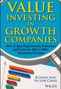 Value Investing in Growth Companies. How to Spot High Growth Businesses and Generate 40% to 400% Investment Returns ()