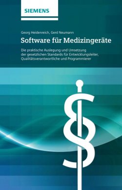 Книга "Software für Medizingeräte. Die praktische Auslegung und Umsetzung der gesetzlichen Standards - für Entwicklungsleiter" – 