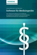 Software für Medizingeräte. Die praktische Auslegung und Umsetzung der gesetzlichen Standards - für Entwicklungsleiter ()