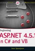 Beginning ASP.NET 4.5.1: in C# and VB ()