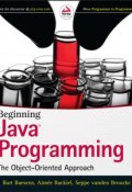 Beginning Java Programming. The Object-Oriented Approach ()