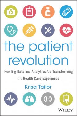 Книга "The Patient Revolution. How Big Data and Analytics Are Transforming the Health Care Experience" – 