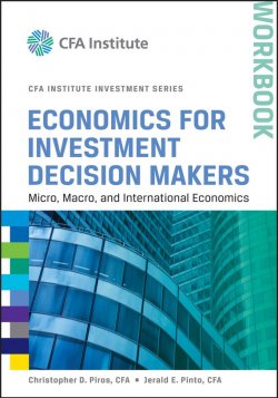 Книга "Economics for Investment Decision Makers Workbook. Micro, Macro, and International Economics" – 