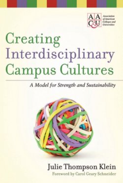 Книга "Creating Interdisciplinary Campus Cultures. A Model for Strength and Sustainability" – 