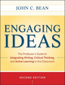 Книга "Engaging Ideas. The Professors Guide to Integrating Writing, Critical Thinking, and Active Learning in the Classroom" – 