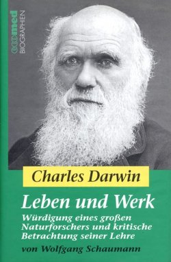Книга "Charles Darwin - Leben und Werk. Würdigung eines großen Naturforschers und kritische Betrachtung seiner Lehre" – 