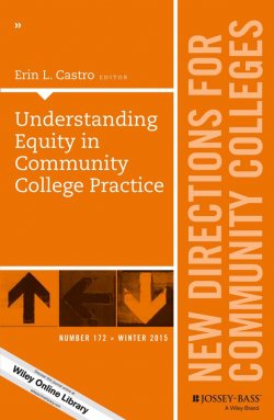 Книга "Understanding Equity in Community College Practice. New Directions for Community Colleges, Number 172" – 