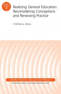 Книга "Realizing General Education: Reconsidering Conceptions and Renewing Practice. AEHE Volume 42, Number 2" – 