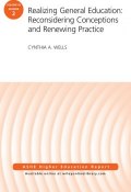 Realizing General Education: Reconsidering Conceptions and Renewing Practice. AEHE Volume 42, Number 2 ()