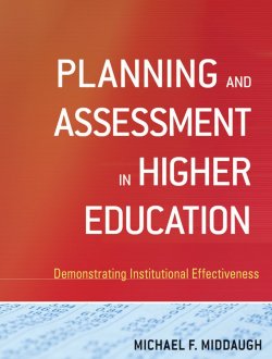 Книга "Planning and Assessment in Higher Education. Demonstrating Institutional Effectiveness" – 