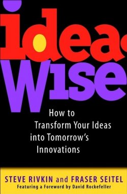 Книга "IdeaWise. How to Transform Your Ideas into Tomorrows Innovations" – 