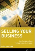 Selling Your Business. The Transition from Entrepreneur to Investor ()