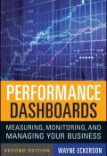 Performance Dashboards. Measuring, Monitoring, and Managing Your Business ()