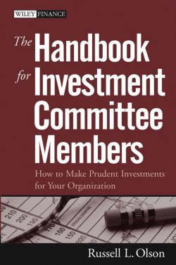 Книга "The Handbook for Investment Committee Members. How to Make Prudent Investments for Your Organization" – 