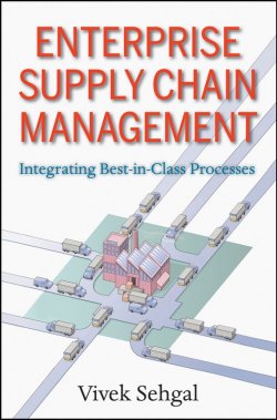 Книга "Enterprise Supply Chain Management. Integrating Best in Class Processes" – 