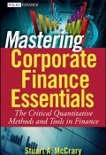 Mastering Corporate Finance Essentials. The Critical Quantitative Methods and Tools in Finance ()