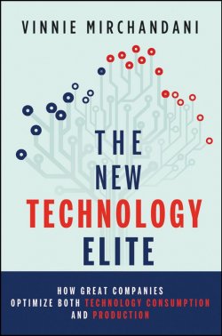 Книга "The New Technology Elite. How Great Companies Optimize Both Technology Consumption and Production" – 