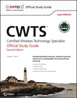 Книга "CWTS: Certified Wireless Technology Specialist Official Study Guide. (PW0-071)" – 