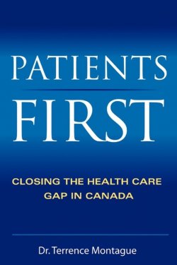 Книга "Patients First. Closing the Health Care Gap in Canada" – 