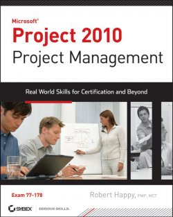 Книга "Project 2010 Project Management. Real World Skills for Certification and Beyond (Exam 70-178)" – 
