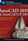 AutoCAD 2010 and AutoCAD LT 2010 Bible ()