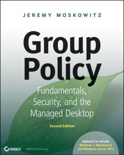 Книга "Group Policy. Fundamentals, Security, and the Managed Desktop" – 