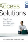 Access Solutions. Tips, Tricks, and Secrets from Microsoft Access MVPs ()