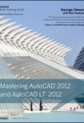 Mastering AutoCAD 2012 and AutoCAD LT 2012 ()
