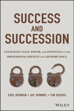 Книга "Success and Succession. Unlocking Value, Power, and Potential in the Professional Services and Advisory Space" – 