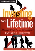 Investing for a Lifetime. Managing Wealth for the "New Normal" ()