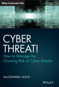 Cyber Threat!. How to Manage the Growing Risk of Cyber Attacks ()