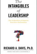 The Intangibles of Leadership. The 10 Qualities of Superior Executive Performance ()