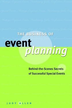 Книга "The Business of Event Planning. Behind-the-Scenes Secrets of Successful Special Events" – 