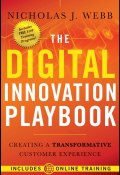 The Digital Innovation Playbook. Creating a Transformative Customer Experience ()