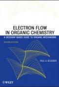 Electron Flow in Organic Chemistry. A Decision-Based Guide to Organic Mechanisms ()