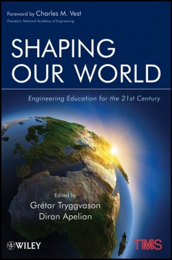 Книга "Shaping Our World. Engineering Education for the 21st Century" – 