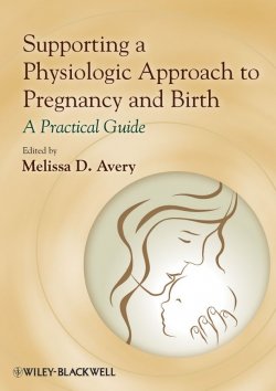 Книга "Supporting a Physiologic Approach to Pregnancy and Birth. A Practical Guide" – 