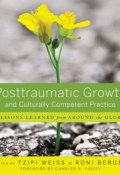 Posttraumatic Growth and Culturally Competent Practice. Lessons Learned from Around the Globe ()