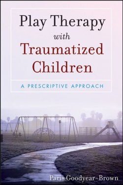 Книга "Play Therapy with Traumatized Children" – 