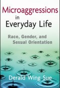 Microaggressions in Everyday Life. Race, Gender, and Sexual Orientation ()