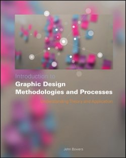 Книга "Introduction to Graphic Design Methodologies and Processes. Understanding Theory and Application" – 