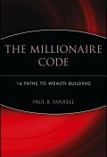The Millionaire Code. 16 Paths to Wealth Building ()