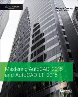Книга "Mastering AutoCAD 2015 and AutoCAD LT 2015. Autodesk Official Press" – 