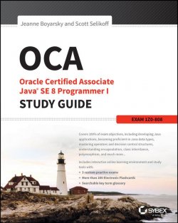 Книга "OCA: Oracle Certified Associate Java SE 8 Programmer I Study Guide. Exam 1Z0-808" – 